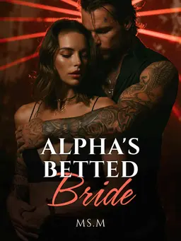Alpha’s Betted Bride by Ms.M
