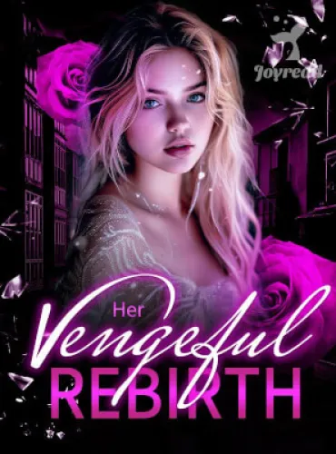 Her Vengeful Rebirth ( Calista ) Novel